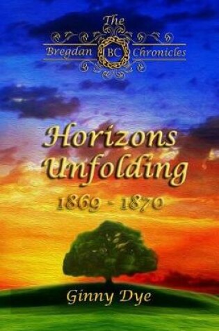 Cover of Horizons Unfolding (#12 in the Bregdan Chronicles Historical Fiction Romance Series