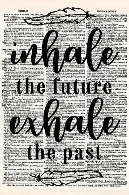 Book cover for Inhale the Future Exhale the Past