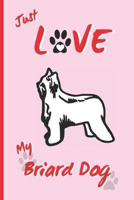 Book cover for Just Love My Briard Dog