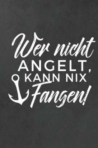 Cover of Wer nicht angelt, kann nix fangen!