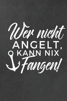 Book cover for Wer nicht angelt, kann nix fangen!