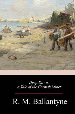 Book cover for Deep Down, a Tale of the Cornish Mines