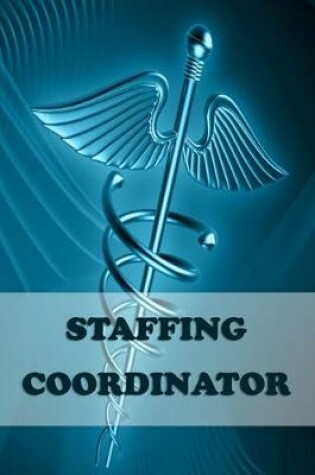 Cover of Staffing Coordinator