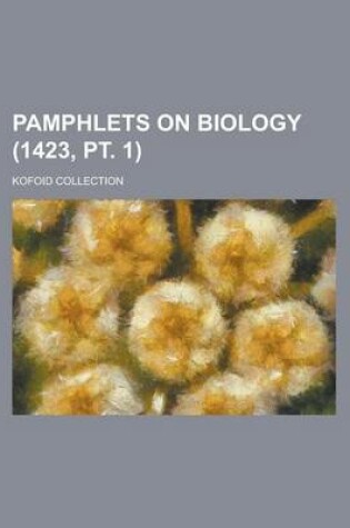 Cover of Pamphlets on Biology; Kofoid Collection (1423, PT. 1 )