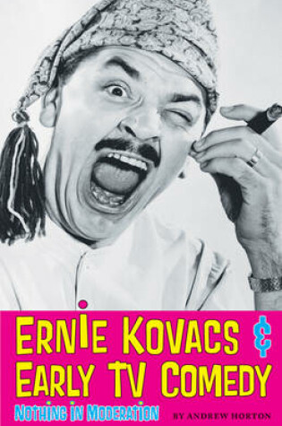 Cover of Ernie Kovacs and Early TV Comedy