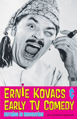 Book cover for Ernie Kovacs and Early TV Comedy