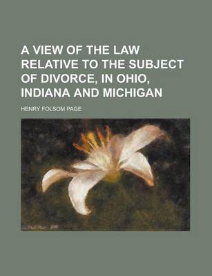 Book cover for A View of the Law Relative to the Subject of Divorce, in Ohio, Indiana and Michigan