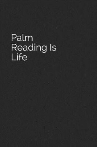 Cover of Palm Reading Is Life