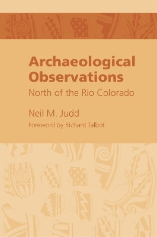 Cover of Archeological Observations North of the Rio Colorado