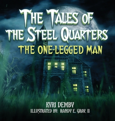 Book cover for The Tales of the Steel Quarters The One-Legged Man