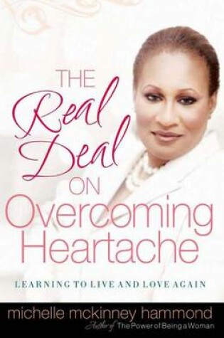 Cover of The Real Deal on Overcoming Heartache