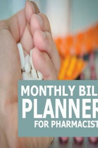 Cover of Monthly Bill Planner For Pharmacists