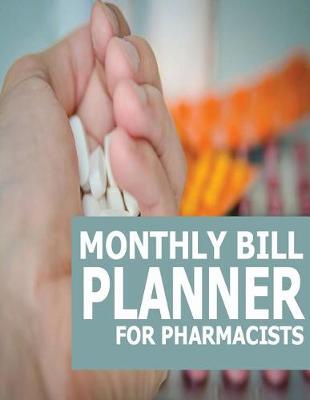 Book cover for Monthly Bill Planner For Pharmacists