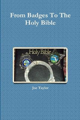Book cover for From Badges to the Holy Bible