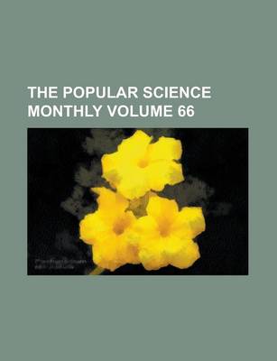 Book cover for The Popular Science Monthly Volume 66