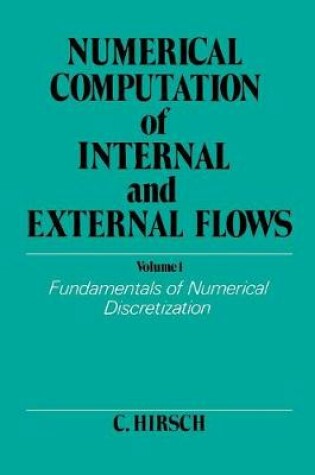 Cover of Numerical Computation of Internal & External Flows V 1 - Fundamentals of Num Dis