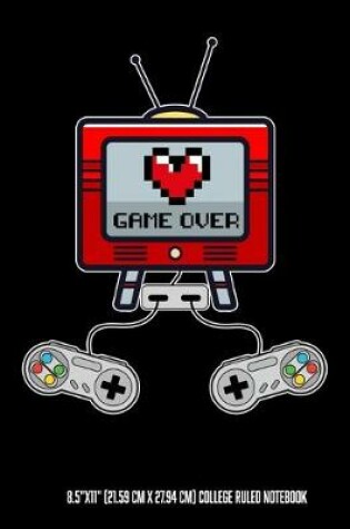 Cover of Game Over 8.5"x11" (21.59 cm x 27.94 cm) College Ruled Notebook