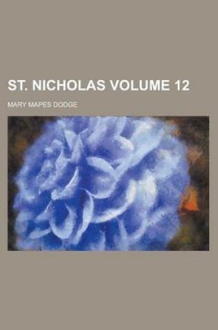 Cover of St. Nicholas Volume 12