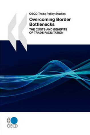 Cover of OECD Trade Policy Studies Overcoming Border Bottlenecks