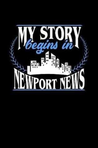 Cover of My Story Begins in Newport News