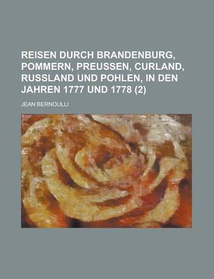 Book cover for Reisen Durch Brandenburg, Pommern, Preussen, Curland, Russland Und Pohlen, in Den Jahren 1777 Und 1778 (2)