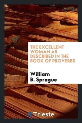 Book cover for The Excellent Woman as Described in the Book of Proverbs