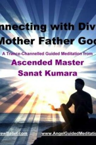 Cover of Connecting with Divine Mother Father God Meditation