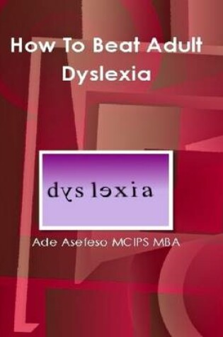 Cover of How to Beat Adult Dyslexia