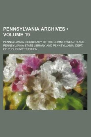 Cover of Pennsylvania Archives (Volume 19)