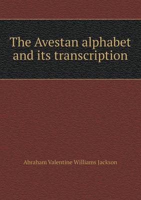 Book cover for The Avestan alphabet and its transcription