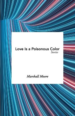 Book cover for Love Is a Poisonous Color