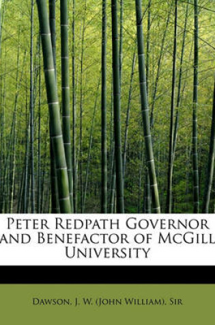 Cover of Peter Redpath Governor and Benefactor of McGill University