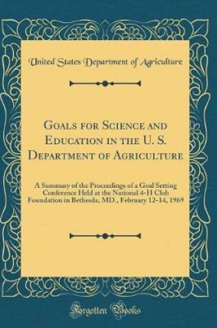 Cover of Goals for Science and Education in the U. S. Department of Agriculture