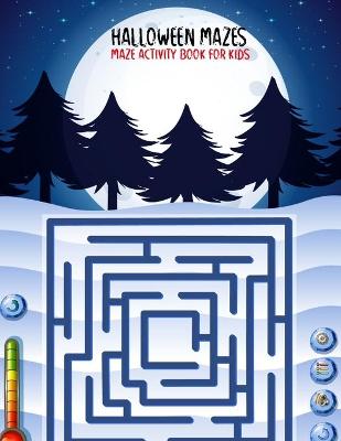 Book cover for Halloween Mazes Maze Activity Book For Kids