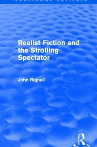 Cover of Realist Fiction and the Strolling Spectator (Routledge Revivals)