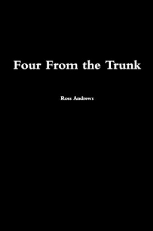Cover of Four From the Trunk