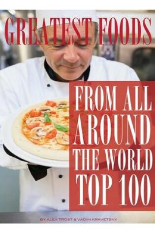 Cover of Greatest Foods From All Around the World