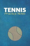 Book cover for Tennis Practice Notes