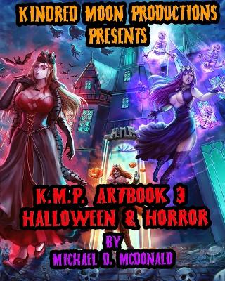 Book cover for Kindred Moon Productions K.M.P. Halloween and Horror Art Book 3