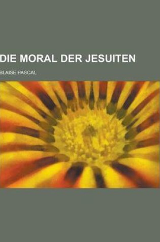 Cover of Die Moral Der Jesuiten