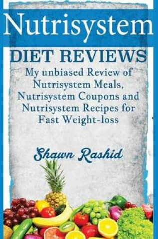 Cover of Nutrisystem Diet Reviews - My Unbiased Review of Nutrisystem Meals, Nutrisystem