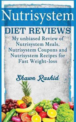 Book cover for Nutrisystem Diet Reviews - My Unbiased Review of Nutrisystem Meals, Nutrisystem