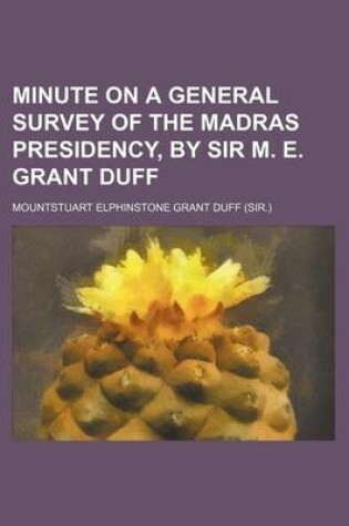 Cover of Minute on a General Survey of the Madras Presidency, by Sir M. E. Grant Duff