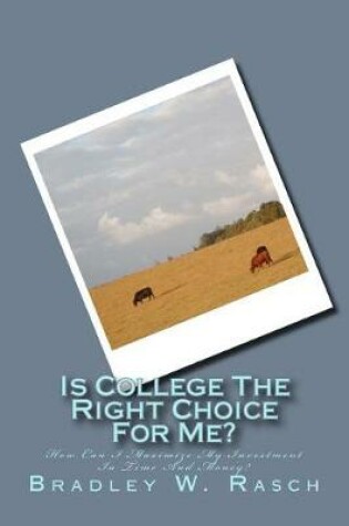 Cover of Is College the Right Choice for Me?