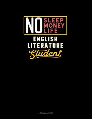 Book cover for No Sleep. No Money. No Life. English Literature Student