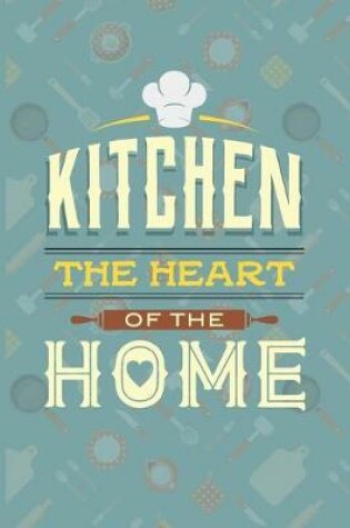 Cover of Kitchen The Heart Of The Home