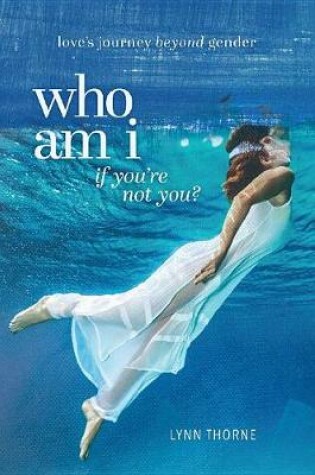 Cover of Who Am I If Youre Not You