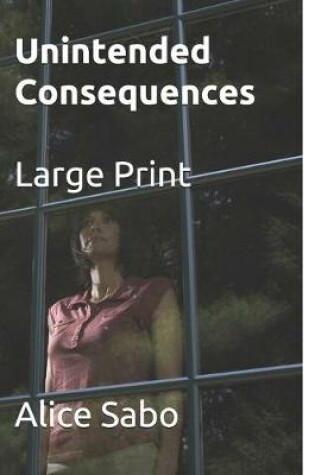 Cover of Unintended Consequences - Large Print