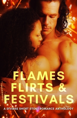 Book cover for Flames, Flirts & Festivals