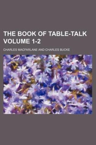 Cover of The Book of Table-Talk Volume 1-2